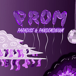 Prom: Paradise & Pandaemonium